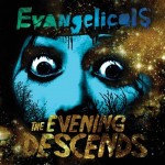 The Best of 2008 #5: Evangelicals' The Evening Descends
